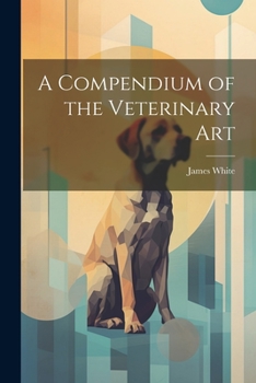 Paperback A Compendium of the Veterinary Art Book