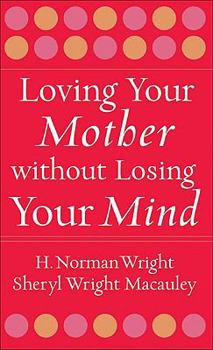 Paperback Loving Your Mother Without Losing Your Mind Book