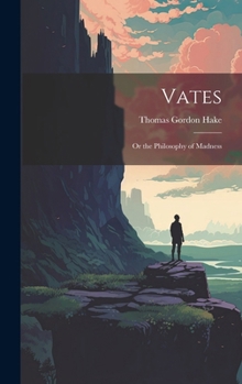 Hardcover Vates: Or the Philosophy of Madness Book