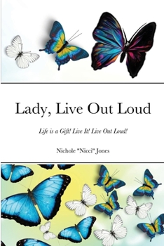 Paperback Lady, Live Out Loud: Life is a Gift! Live It! Live Out Loud! Book