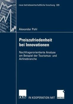 Paperback Preiszufriedenheit Bei Innovationen: Nachfragerorientierte Analyse Am Beispiel Der Tourismus- Und Airlinebranche [German] Book