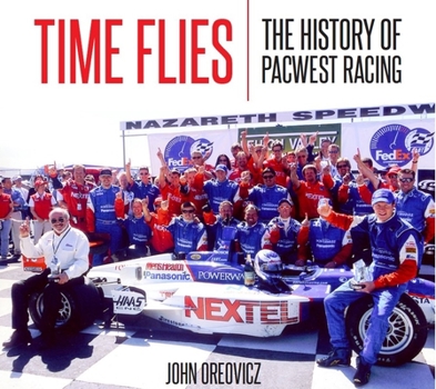 Paperback Time Flies: The History of Pacwest Racing Book