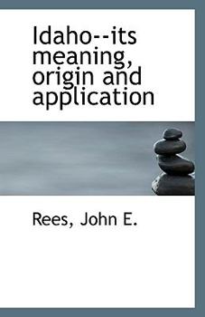 Paperback Idaho--Its Meaning, Origin and Application Book