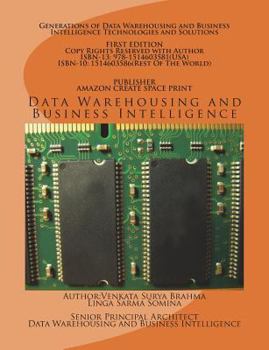 Paperback Generations of Data Warehousing and Business Intelligence Technologies and Solutions: Data Warehousing and Business Intelligence Book