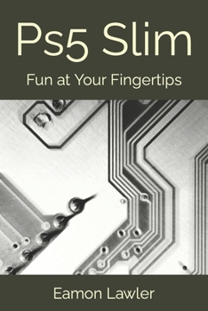 Paperback Ps5 Slim: Fun at Your Fingertips Book