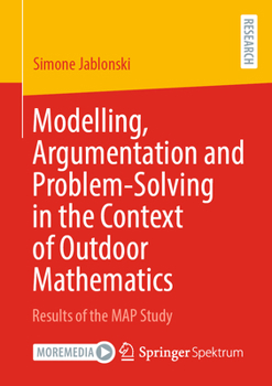 Paperback Modelling, Argumentation and Problem-Solving in the Context of Outdoor Mathematics: Results of the Map Study Book
