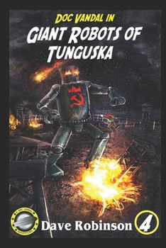 Paperback Giant Robots of Tunguska: A Doc Vandal Adventure Book