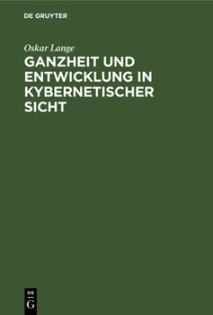 Hardcover Ganzheit Und Entwicklung in Kybernetischer Sicht [German] Book