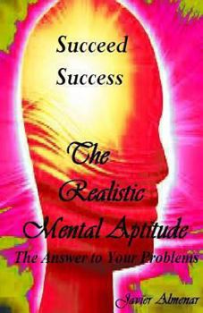 Paperback The Realistic Mental Aptitude: The Answer to Your Problems Book