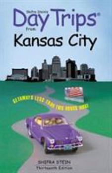 Paperback Day Trips from Kansas City: Getaways Less Than Two Hours Away Book