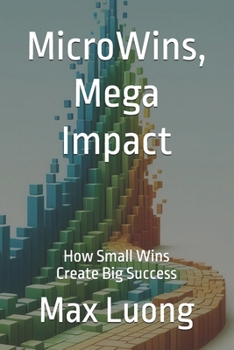 Paperback MicroWins, Mega Impact: How Small Wins Create Big Success Book