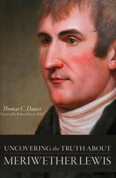 Hardcover Uncovering the Truth about Meriwether Lewis Book