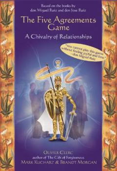 Paperback The Five Agreements Game: A Chivalry of Relationships [With Book(s) and 5 Agreement Cards, 25 Relationship Cards, 25 Prize and Game Rules Booklet and Book