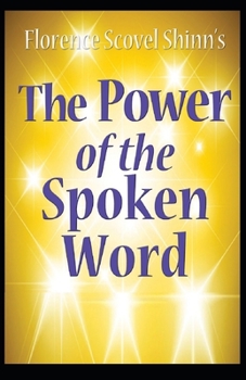 The Power Of The Spoken Word: Illustrated Edition