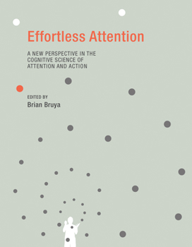 Paperback Effortless Attention: A New Perspective in the Cognitive Science of Attention and Action Book