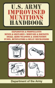 Hardcover U.S. Army Improvised Munitions Handbook (US Army Survival) Book