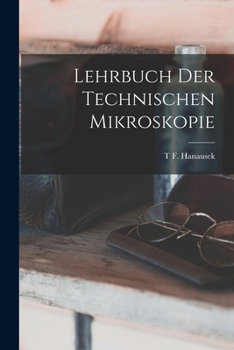 Paperback Lehrbuch Der Technischen Mikroskopie [German] Book