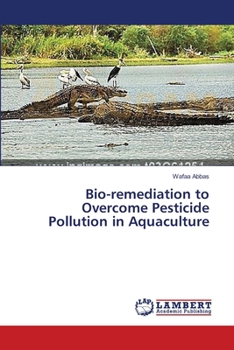 Paperback Bio-remediation to Overcome Pesticide Pollution in Aquaculture Book