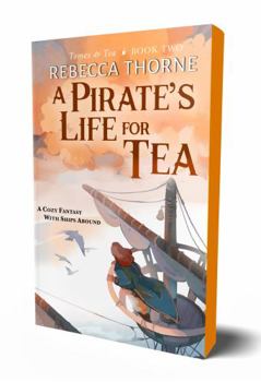 A Pirate's Life for Tea (Tomes & Tea, 2) - Book #2 of the Tomes & Tea Cozy Fantasies