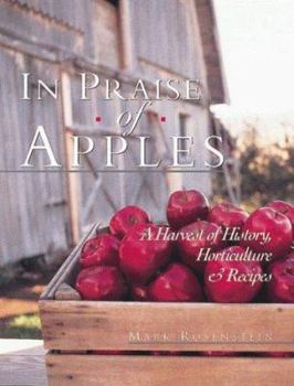 Hardcover In Praise of Apples: A Harvest of History, Horticulture and Recipes Book