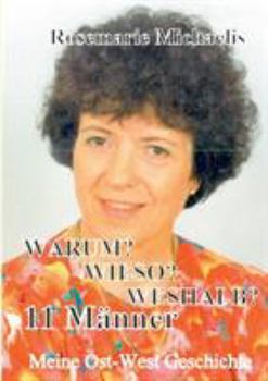 Paperback Warum? Wieso? Weshalb? 11 M?nner: Meine Ost - West Geschichte [German] Book