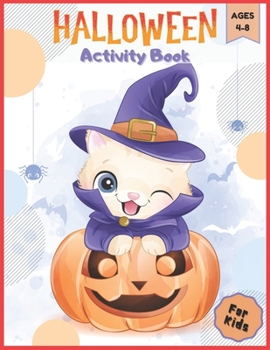 Paperback Halloween Activity Book For Kids Ages 4-8: A Spooky Fun Halloween Workbook For kids and Toddlers, Fall Books for Preschoolers, Coloring Pages, Mazes, Book