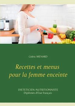 Paperback Recettes et menus pour la femme enceinte [French] Book