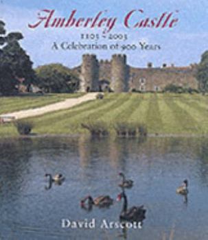 Hardcover Amberley Castle 1103-2003 : A Celebration of 900 Years Book