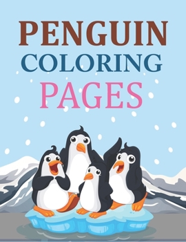 Paperback Penguin Coloring Pages: Penguin Coloring Book For Kids Book