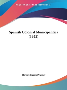 Hardcover Spanish Colonial Municipalities (1922) Book