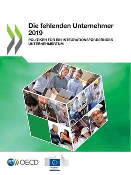 Paperback Die Fehlenden Unternehmer 2019 Politiken Für Ein Integrationsförderndes Unternehmertum [German] Book