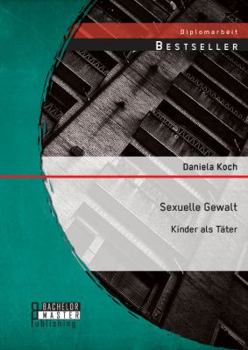Paperback Sexuelle Gewalt: Kinder als Täter [German] Book