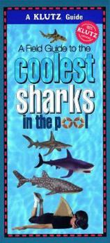 Hardcover A Field Guide to the Coolest Sharks in the Pool Book