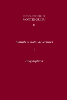 Hardcover OEuvres complètes de Montesquieu 16: Extraits et notes de lecture I: Geographica [French] Book