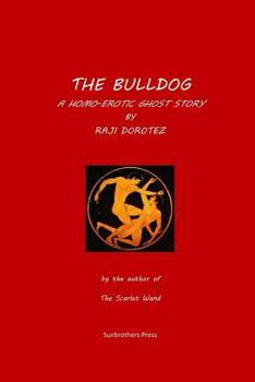 Paperback The Bulldog: A Homo-erotic Ghost Story Book
