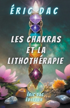 Paperback Les chakras et la lithothérapie [French] Book