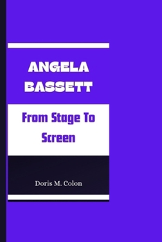 Paperback Angela Bassett: From Stage To Screen Book