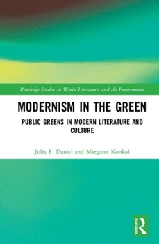 Hardcover Modernism in the Green: Public Greens in Modern Literature and Culture Book