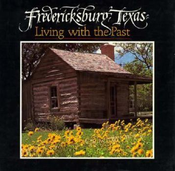 Hardcover Fredericksburg, Texas, Living with the Past Book