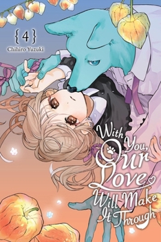 Paperback With You, Our Love Will Make It Through, Vol. 4 Book