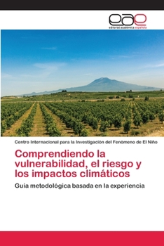 Paperback Comprendiendo la vulnerabilidad, el riesgo y los impactos climáticos [Spanish] Book