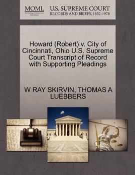 Paperback Howard (Robert) V. City of Cincinnati, Ohio U.S. Supreme Court Transcript of Record with Supporting Pleadings Book