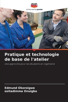 Pratique et technologie de base de l'atelier (French Edition)