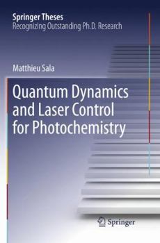 Paperback Quantum Dynamics and Laser Control for Photochemistry Book