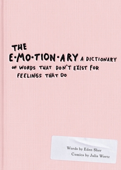 Paperback The Emotionary: A Dictionary of Words That Don't Exist for Feelings That Do Book