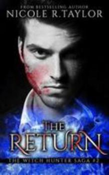 The Return - Book #2 of the Witch Hunter Saga