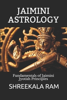 Paperback Jaimini Astrology: Fundamentals of Jaimini Jyotish Principles Book