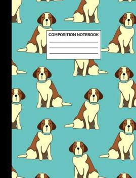 Composition Notebook: Saint Bernard Dog Pattern Wide Ruled Lined Note Book - Cute Exercise Book & Journal with Lines for Kids, Teens, Students or Teachers to Write In at School, Work, Home, Office - 1