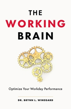 Hardcover The Working Brain: Optimize Your Workday Performance Book