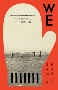We: Yevgeny Zamyatin Annexed from the Russian